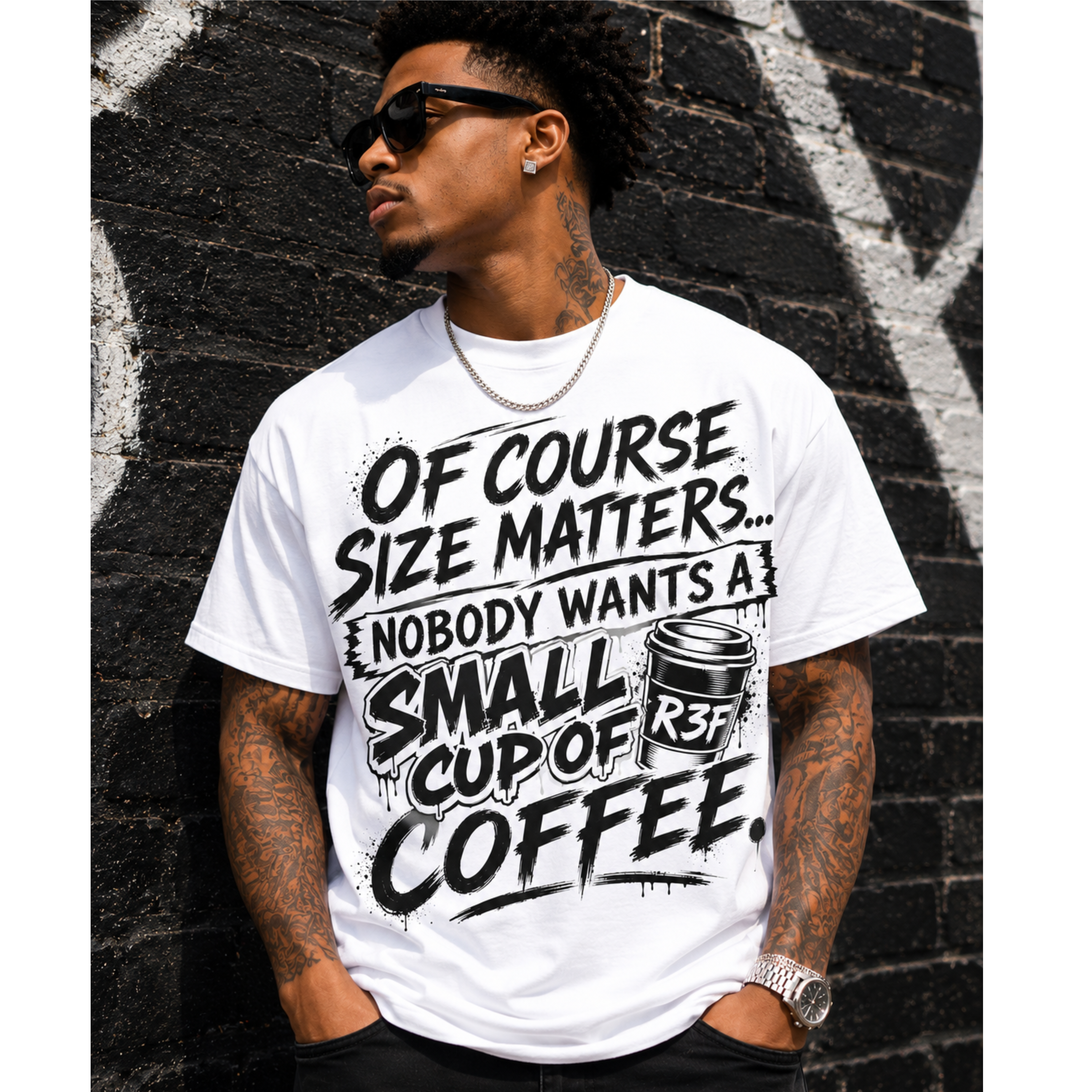 Of Course sizes Matters No One a Small Cup of Coffee Graphic  T-Shirt